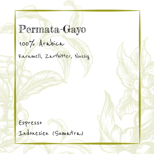 Permata-Gayo - Espresso - 100% Arabica - Cremige Fülle aus Indonesien